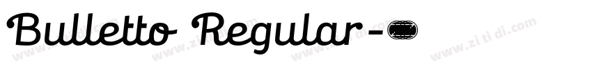 Bulletto Regular字体转换